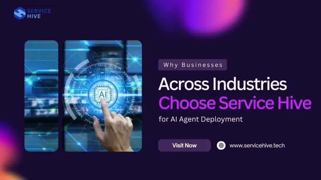 Why Businesses Across Industries Choose Service Hive for AI Agent Deployment