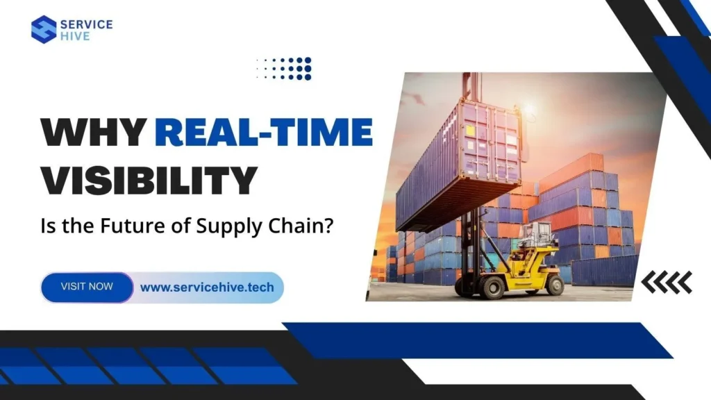 Why Real-Time Visibility Is the Future of Supply Chain